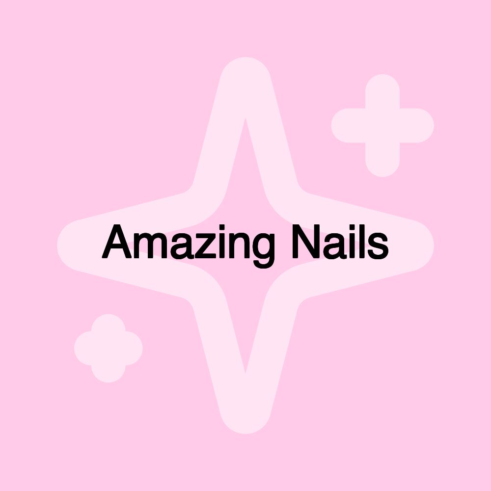 Amazing Nails