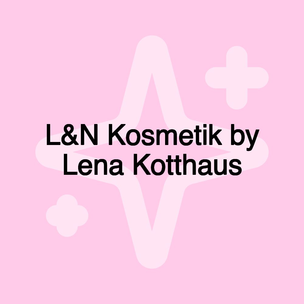 L&N Kosmetik by Lena Kotthaus