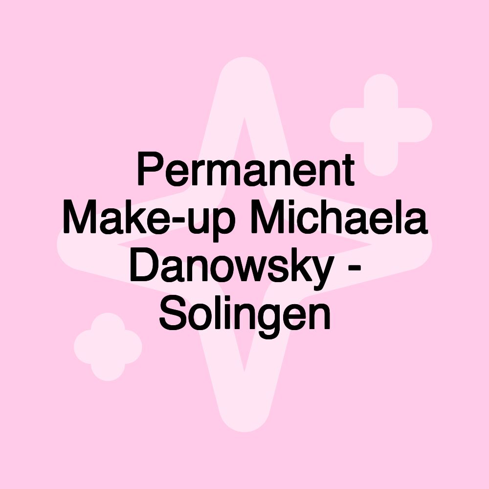 Permanent Make-up Michaela Danowsky - Solingen