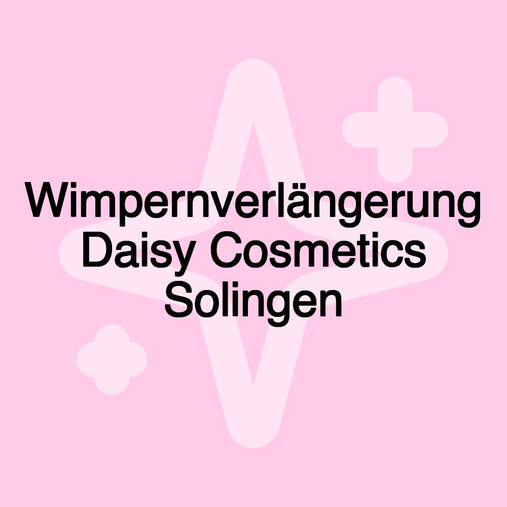 Wimpernverlängerung Daisy Cosmetics Solingen