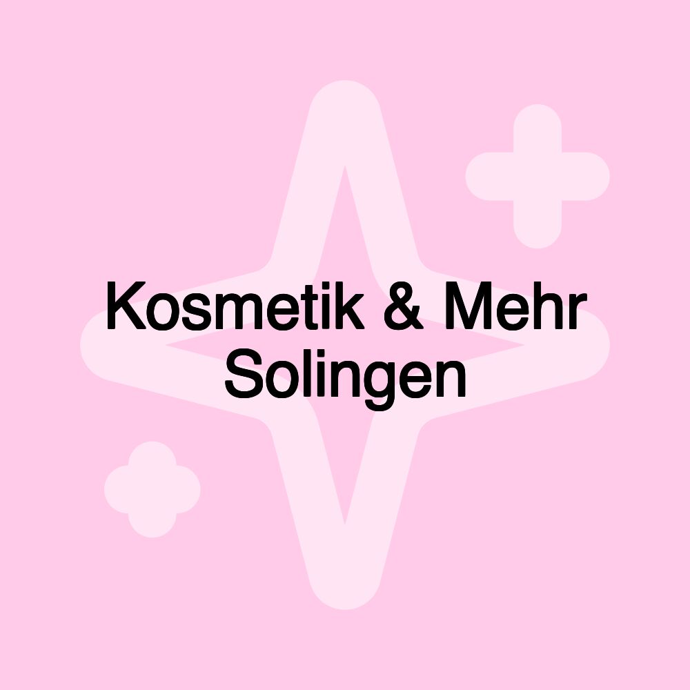 Kosmetik & Mehr Solingen