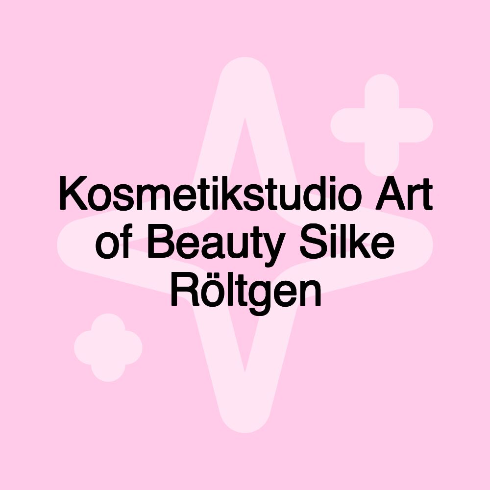 Kosmetikstudio Art of Beauty Silke Röltgen