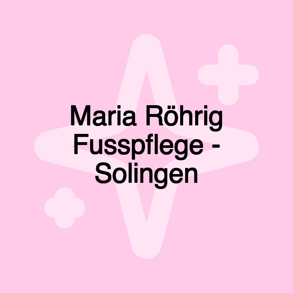 Maria Röhrig Fusspflege - Solingen