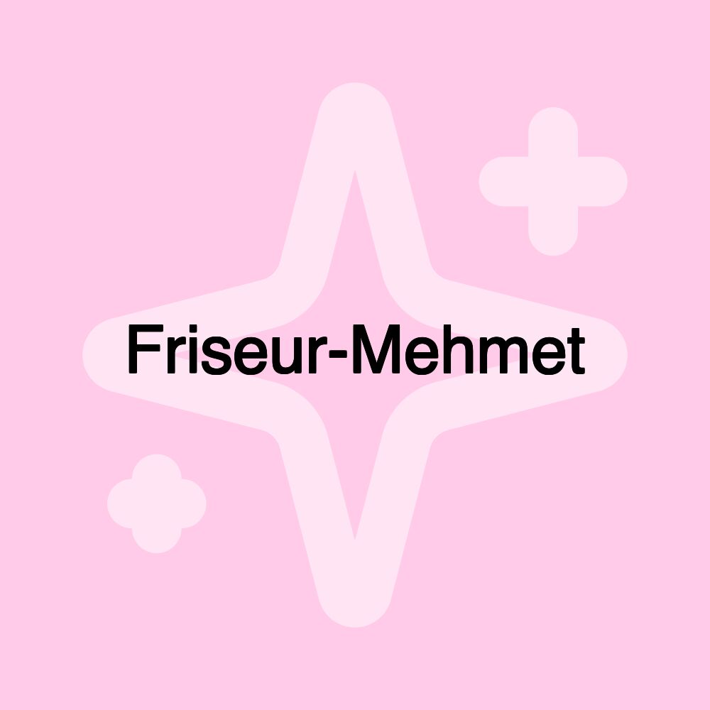 Friseur-Mehmet