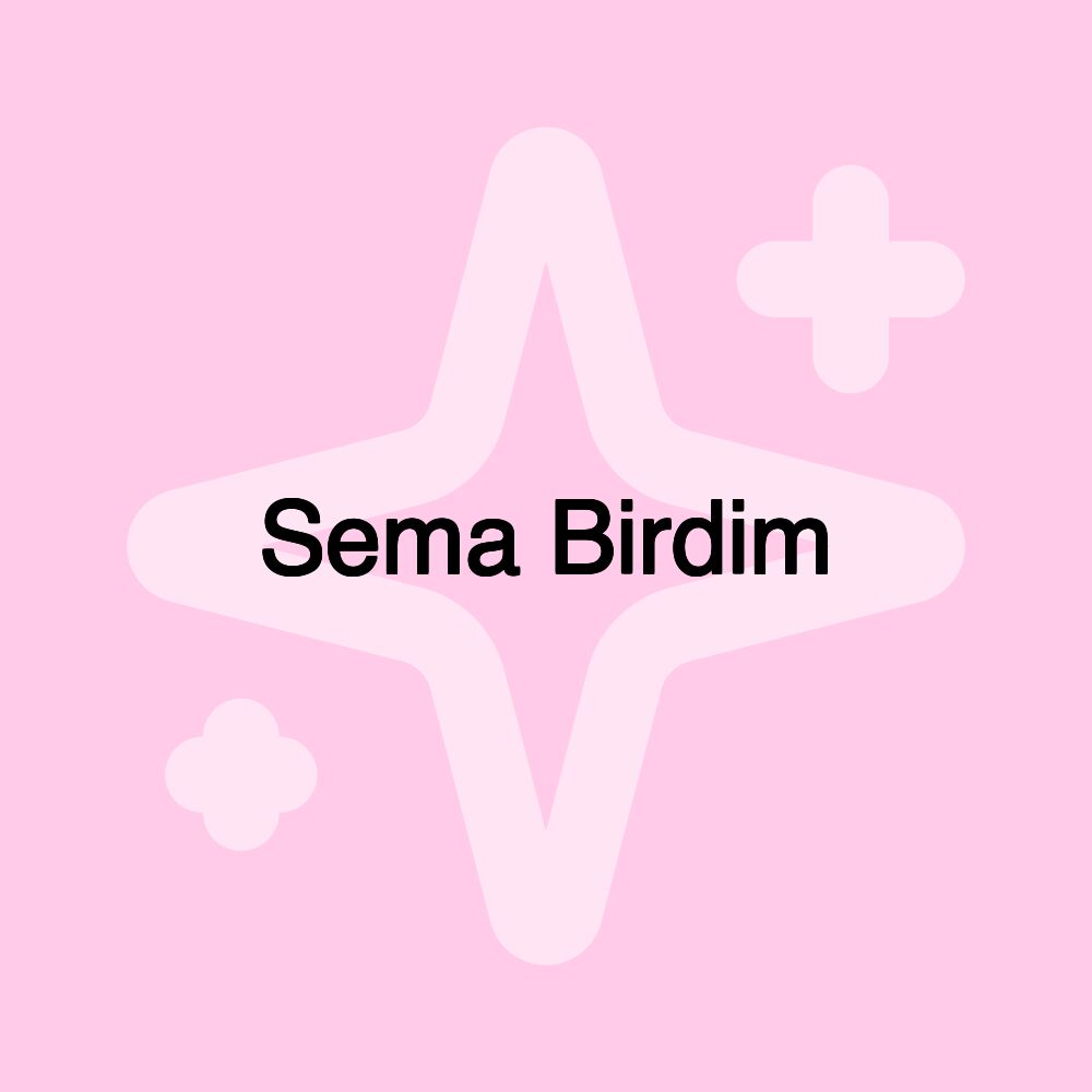 Sema Birdim