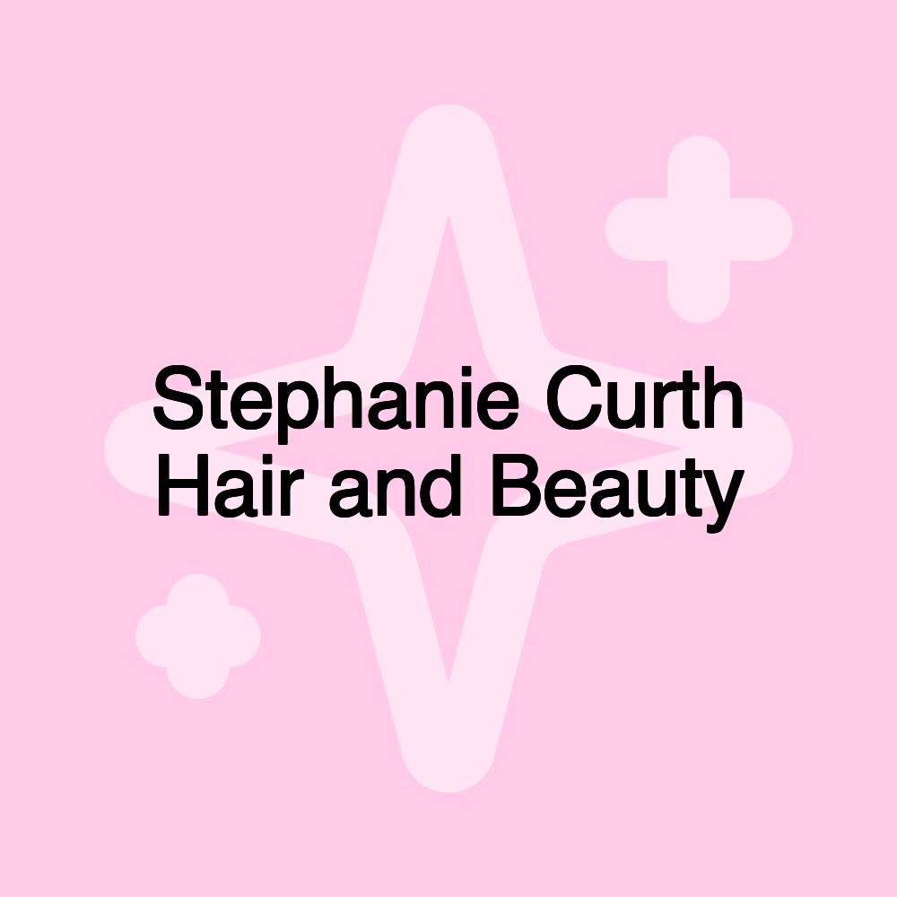 Stephanie Curth Hair and Beauty