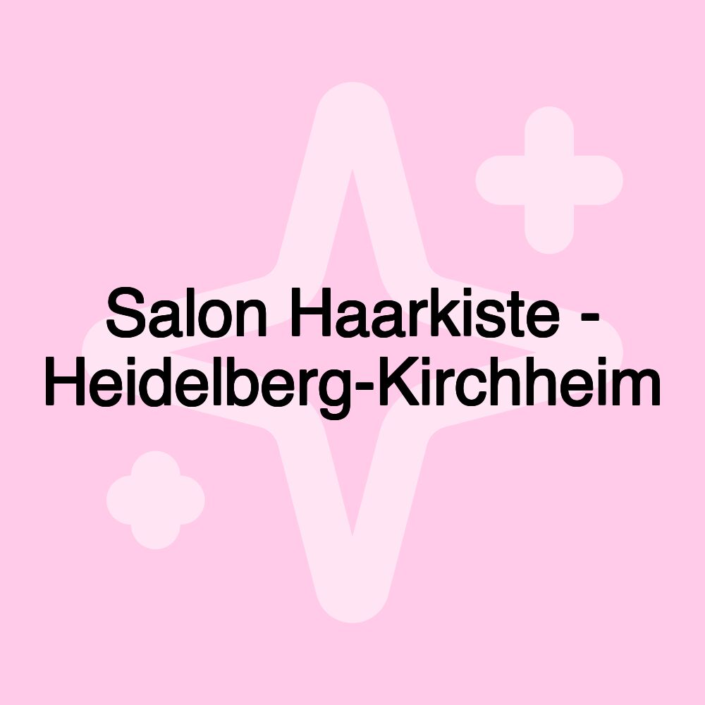 Salon Haarkiste - Heidelberg-Kirchheim