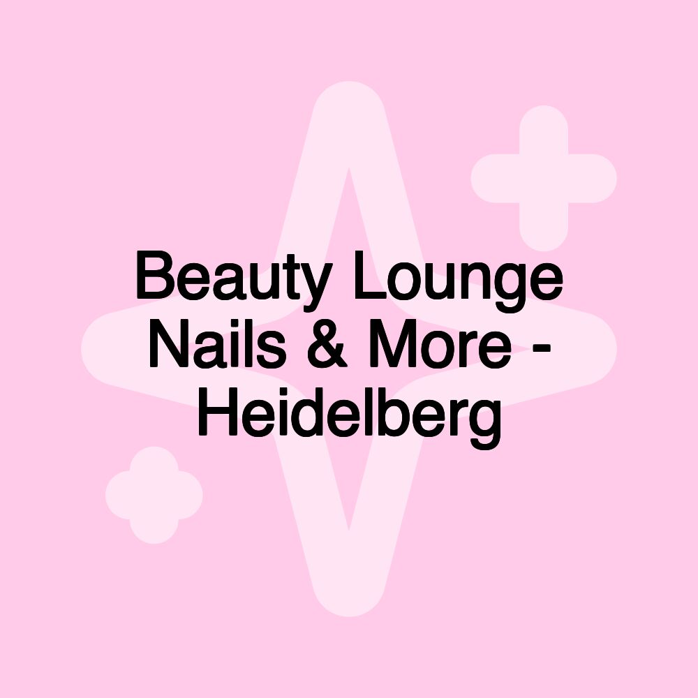 Beauty Lounge Nails & More - Heidelberg