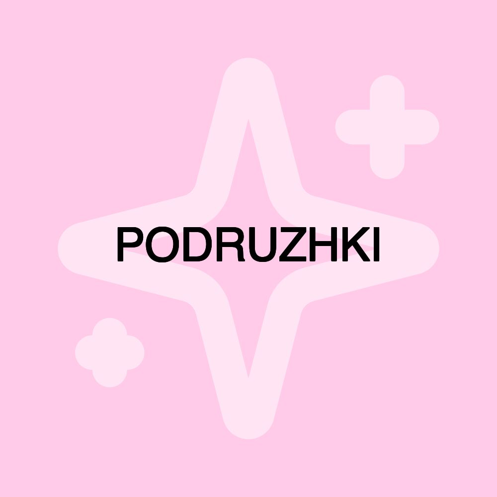 PODRUZHKI