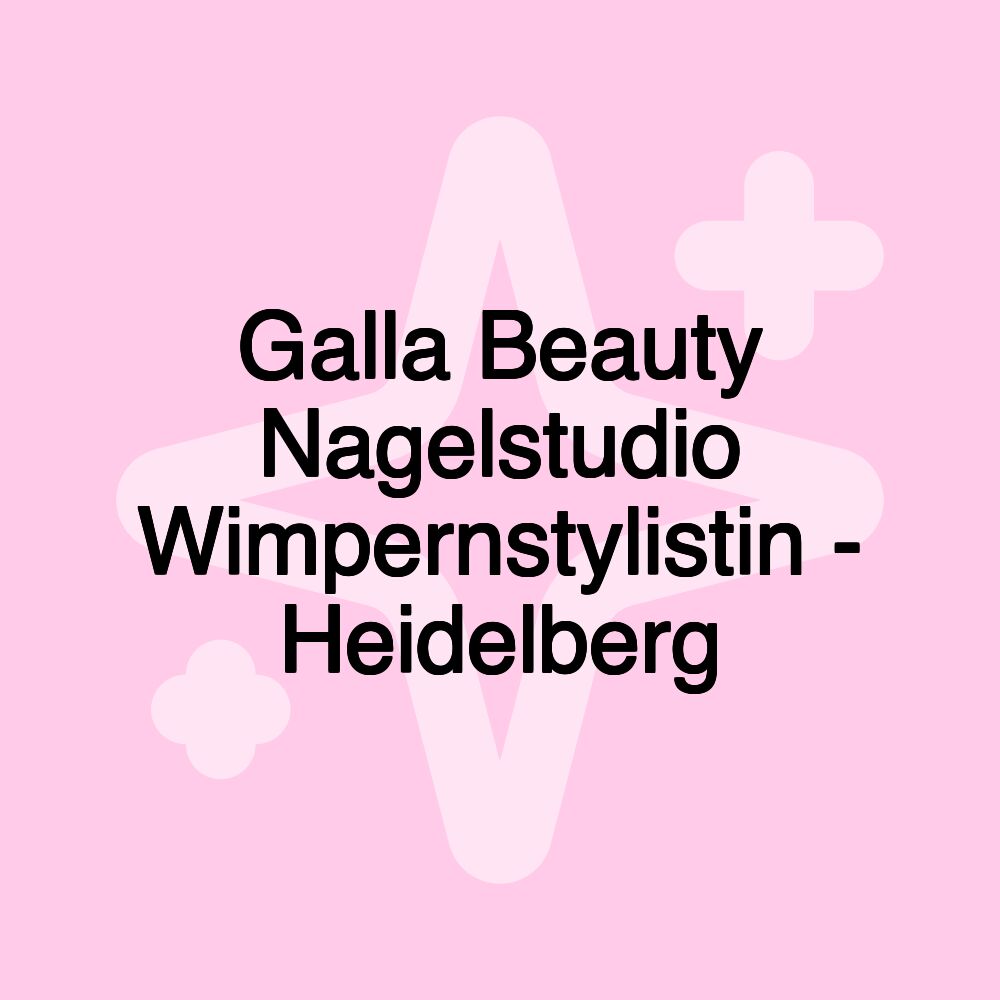 Galla Beauty Nagelstudio Wimpernstylistin - Heidelberg