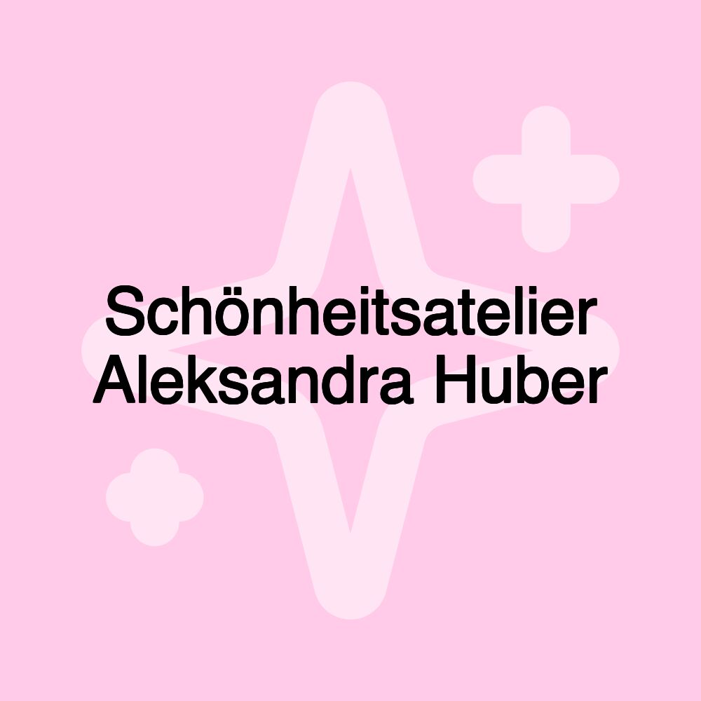 Schönheitsatelier Aleksandra Huber