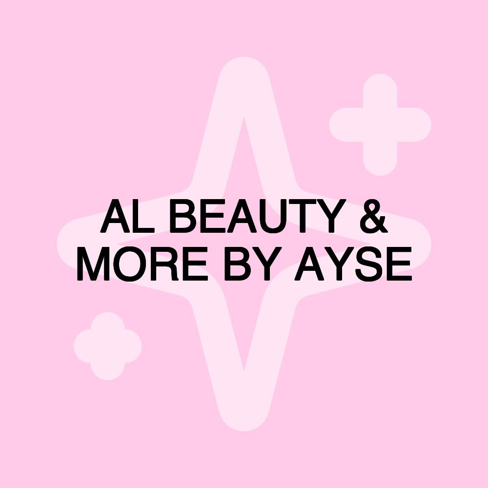 AL BEAUTY & MORE BY AYSE