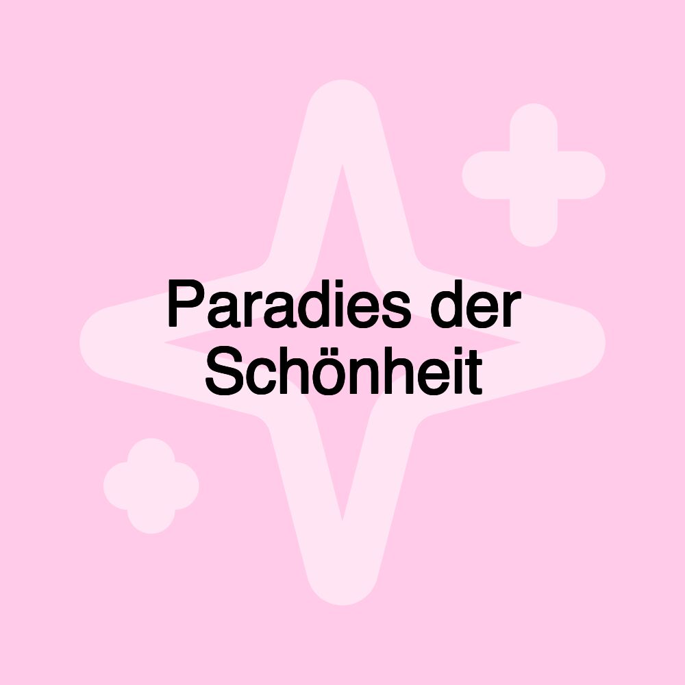 Paradies der Schönheit