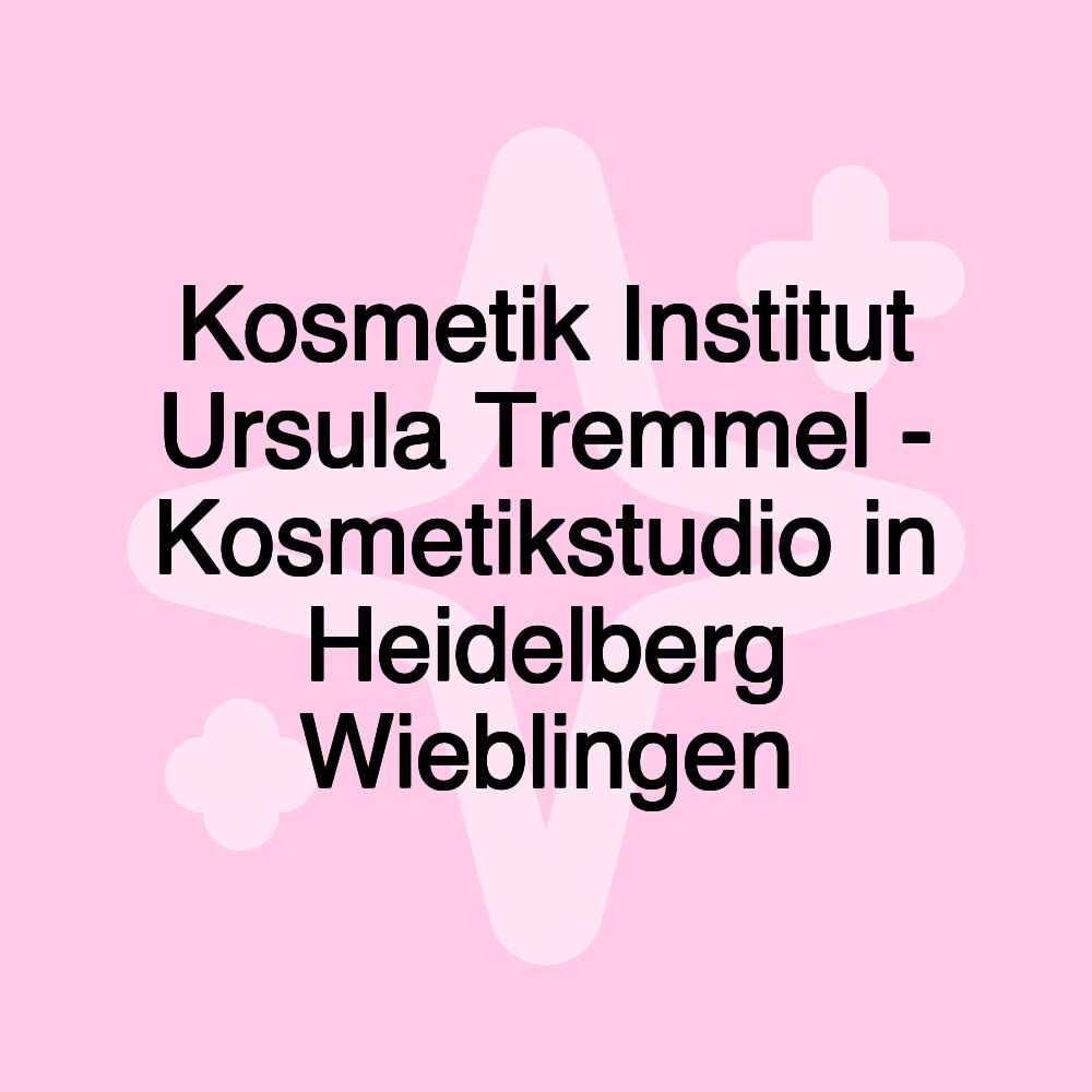 Kosmetik Institut Ursula Tremmel - Kosmetikstudio in Heidelberg Wieblingen