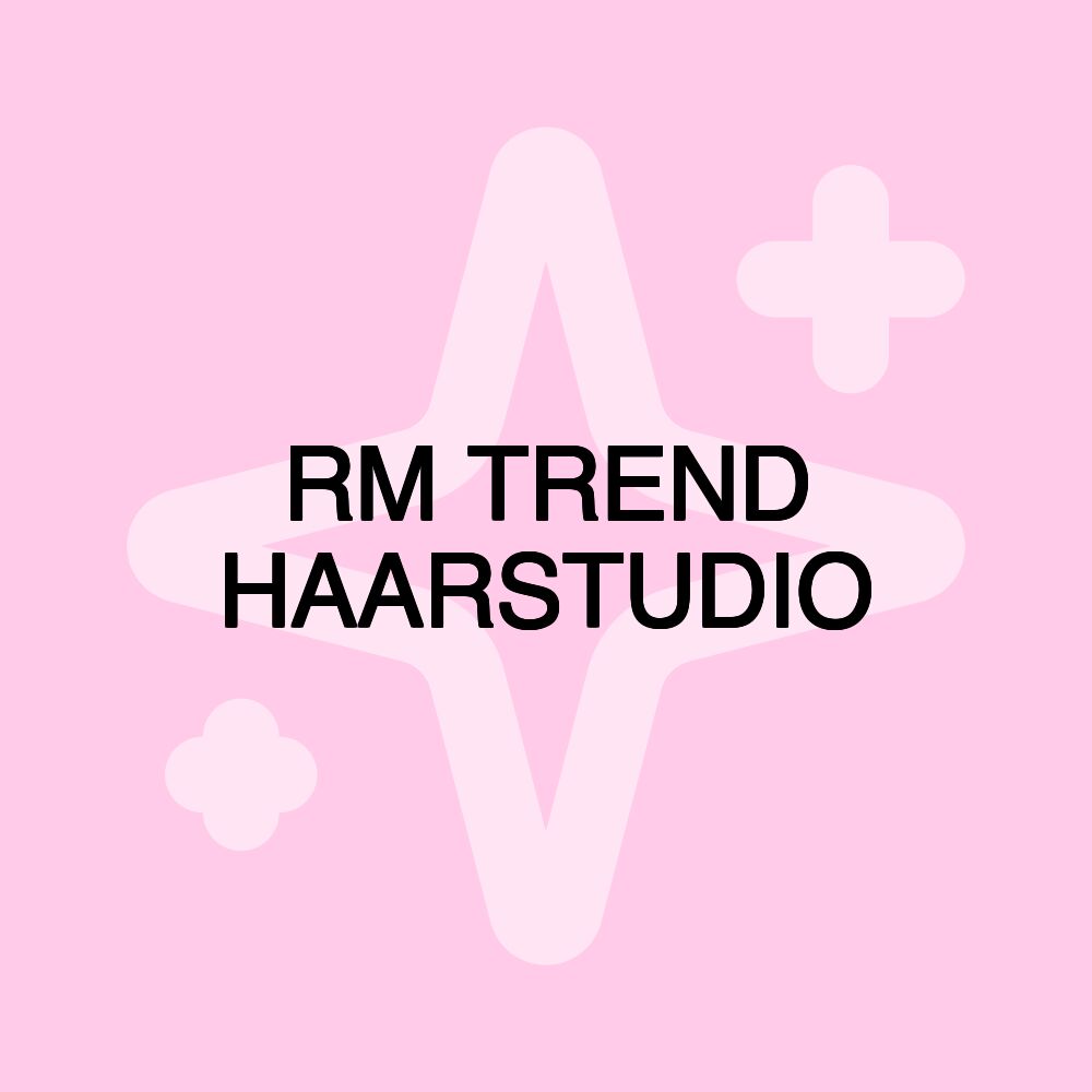 RM TREND HAARSTUDIO