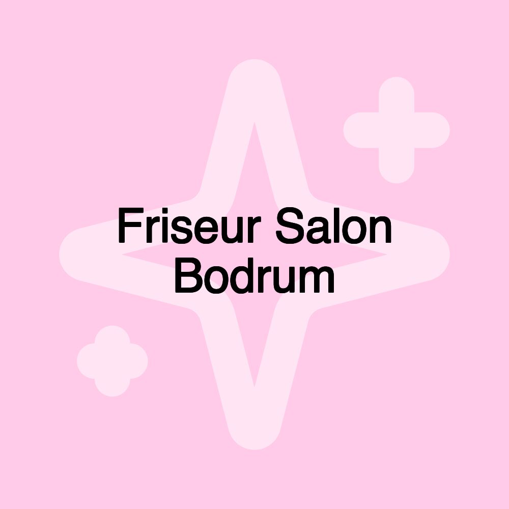 Friseur Salon Bodrum