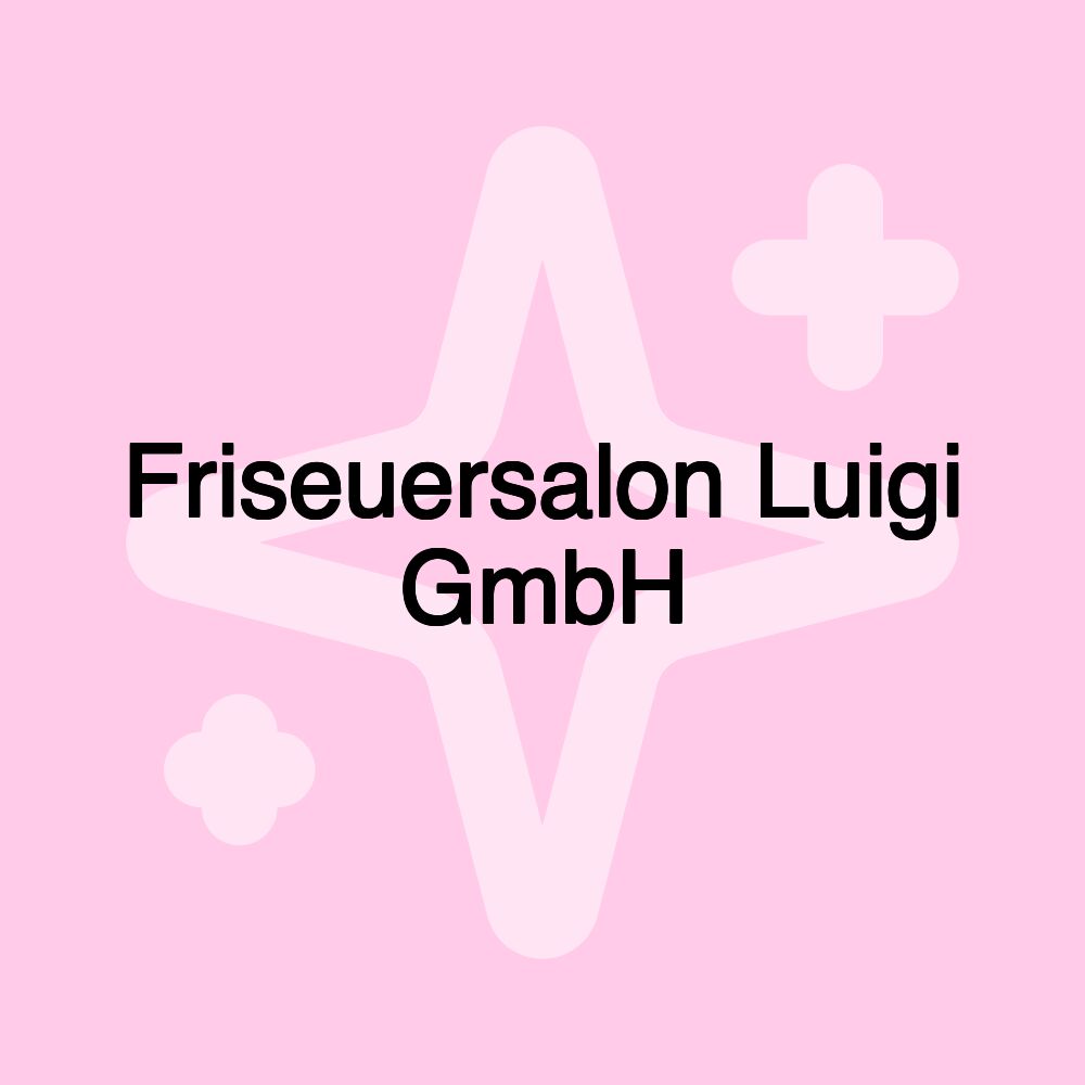 Friseuersalon Luigi GmbH