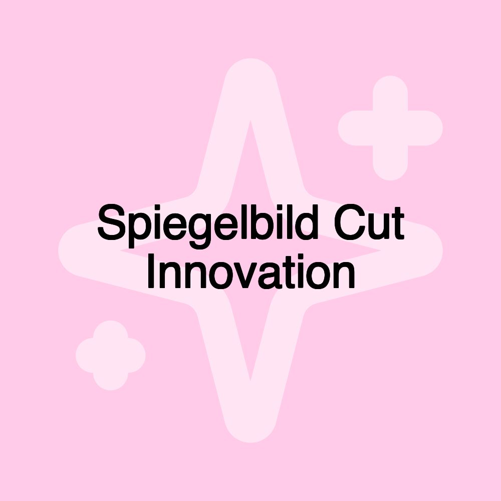 Spiegelbild Cut Innovation