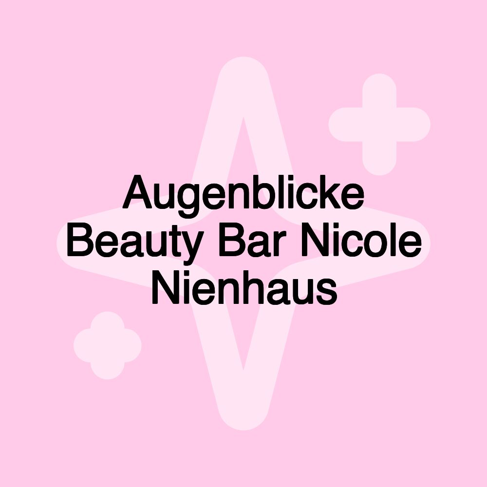 Augenblicke Beauty Bar Nicole Nienhaus