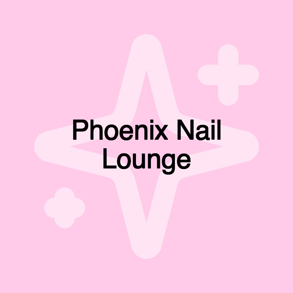 Phoenix Nail Lounge