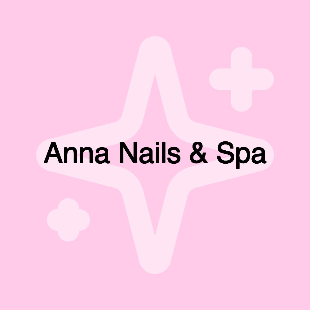 Anna Nails & Spa