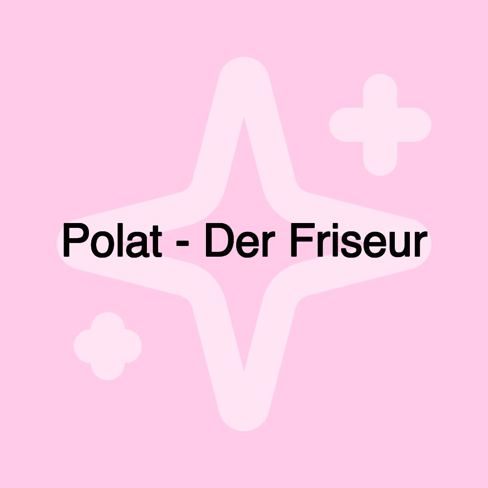 Polat - Der Friseur