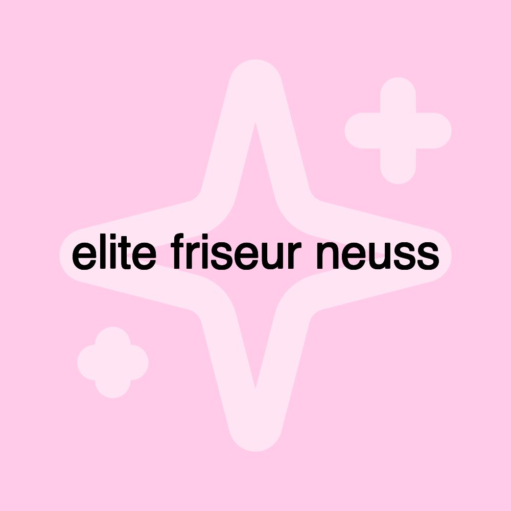 elite friseur neuss