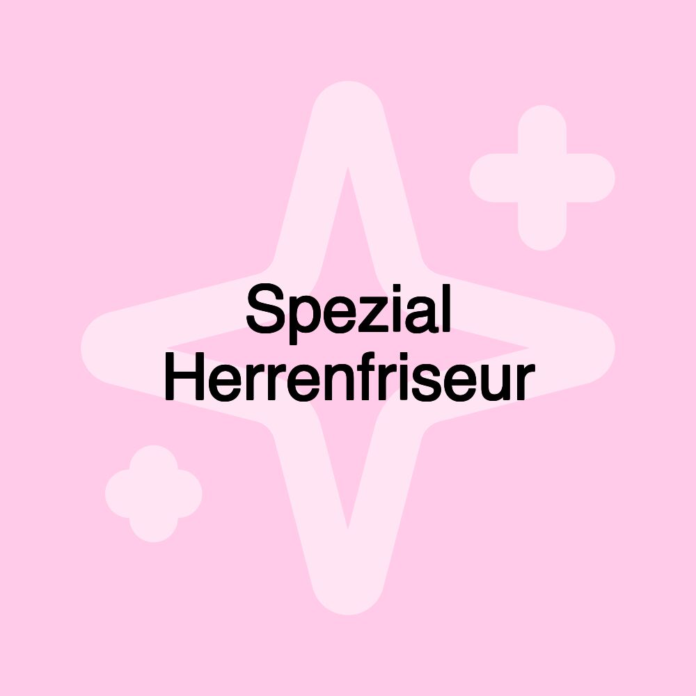 Spezial Herrenfriseur