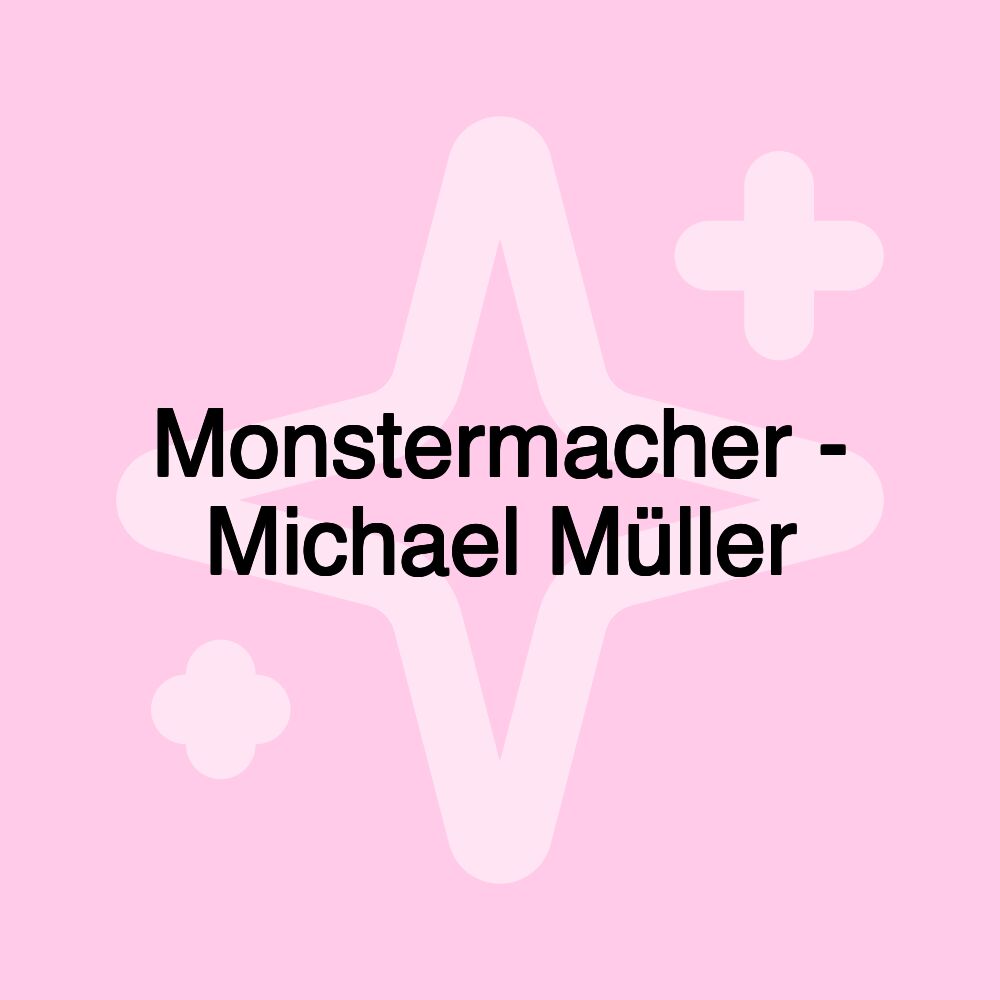 Monstermacher - Michael Müller