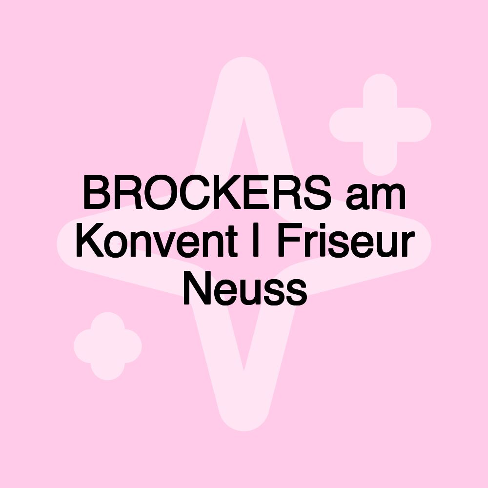 BROCKERS am Konvent | Friseur Neuss