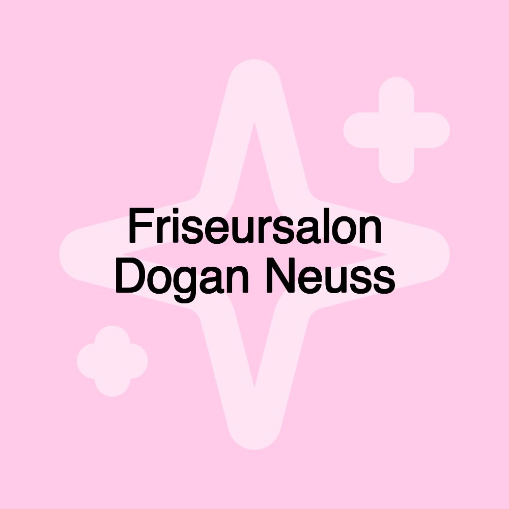 Friseursalon Dogan Neuss