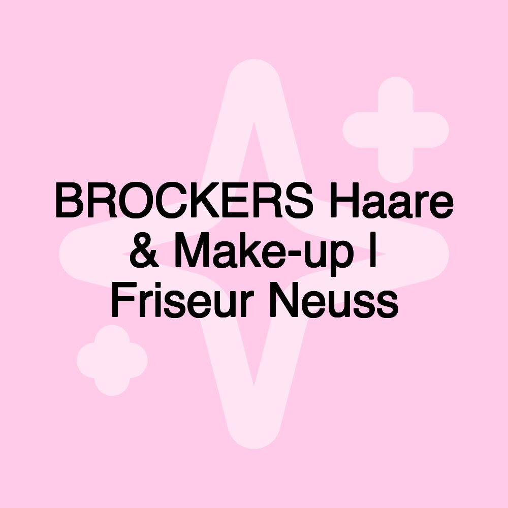 BROCKERS Haare & Make-up | Friseur Neuss