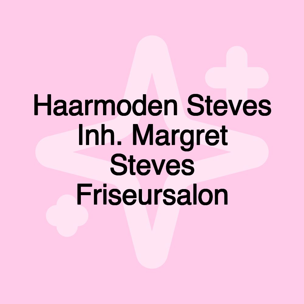 Haarmoden Steves Inh. Margret Steves Friseursalon