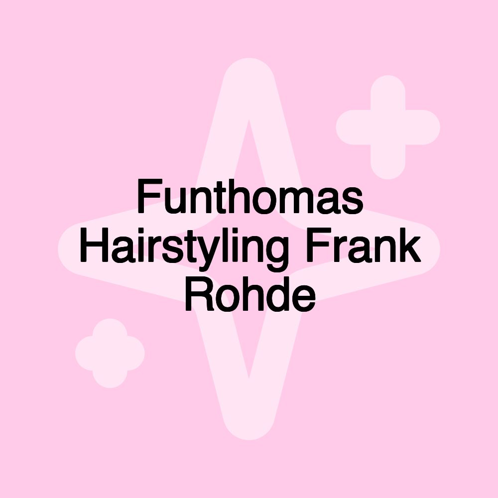 Funthomas Hairstyling Frank Rohde