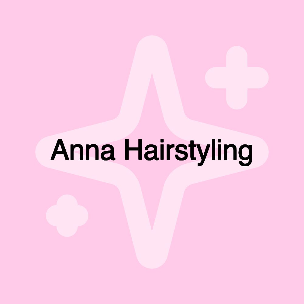 Anna Hairstyling