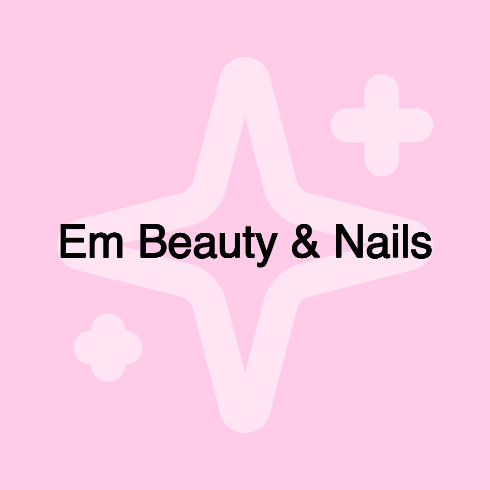 Em Beauty & Nails