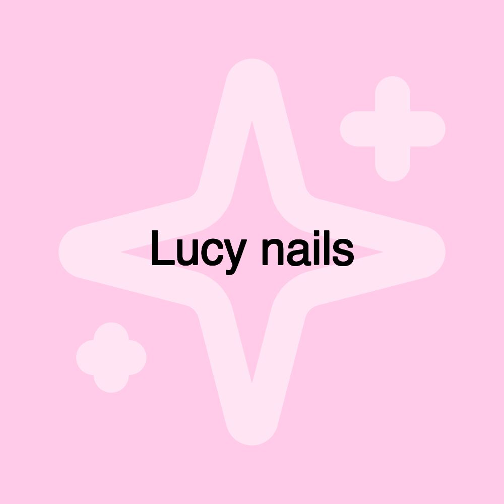 Lucy nails