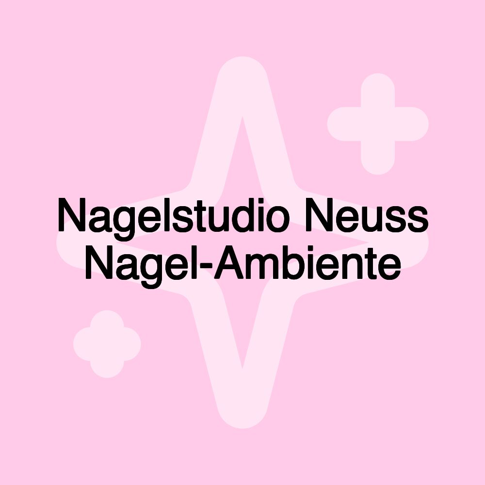 Nagelstudio Neuss Nagel-Ambiente