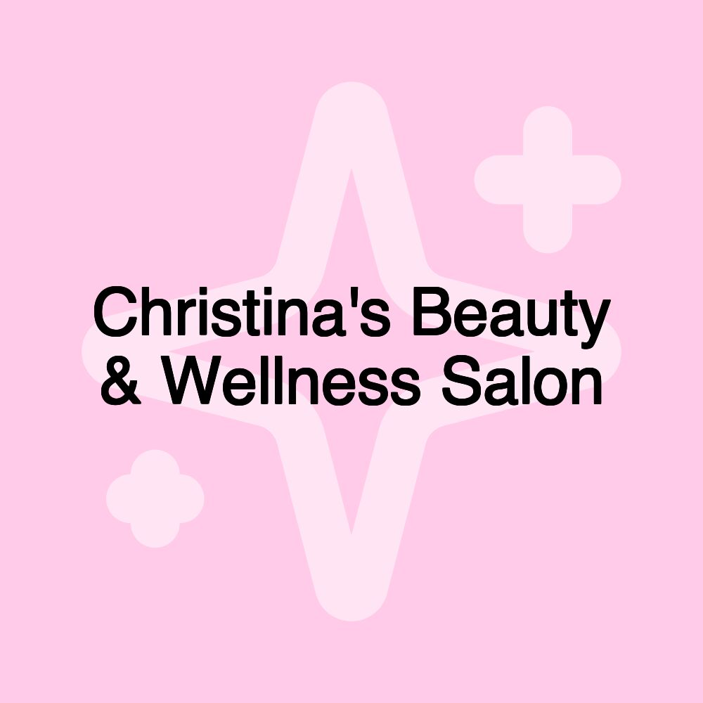 Christina's Beauty & Wellness Salon