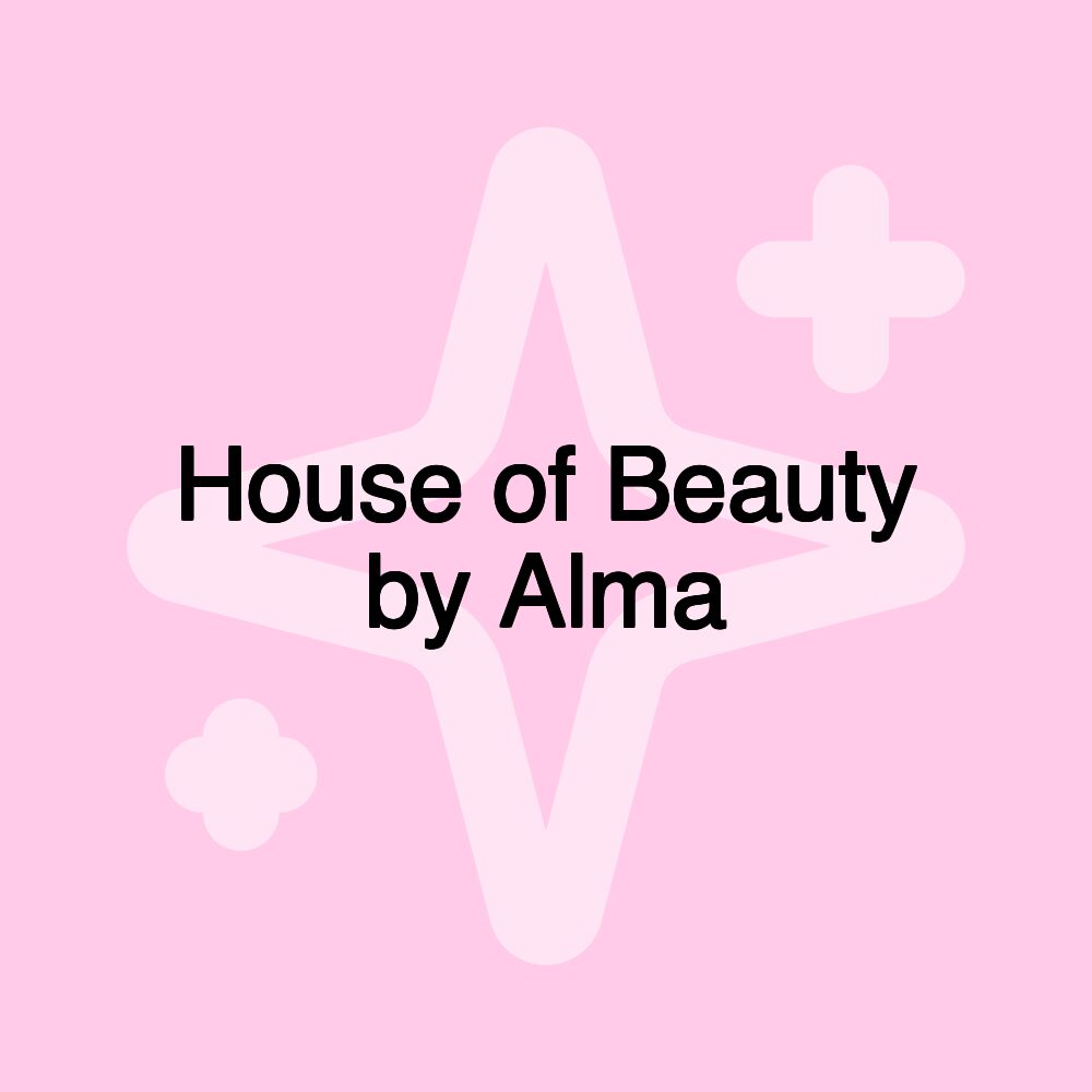 House of Beauty by Alma