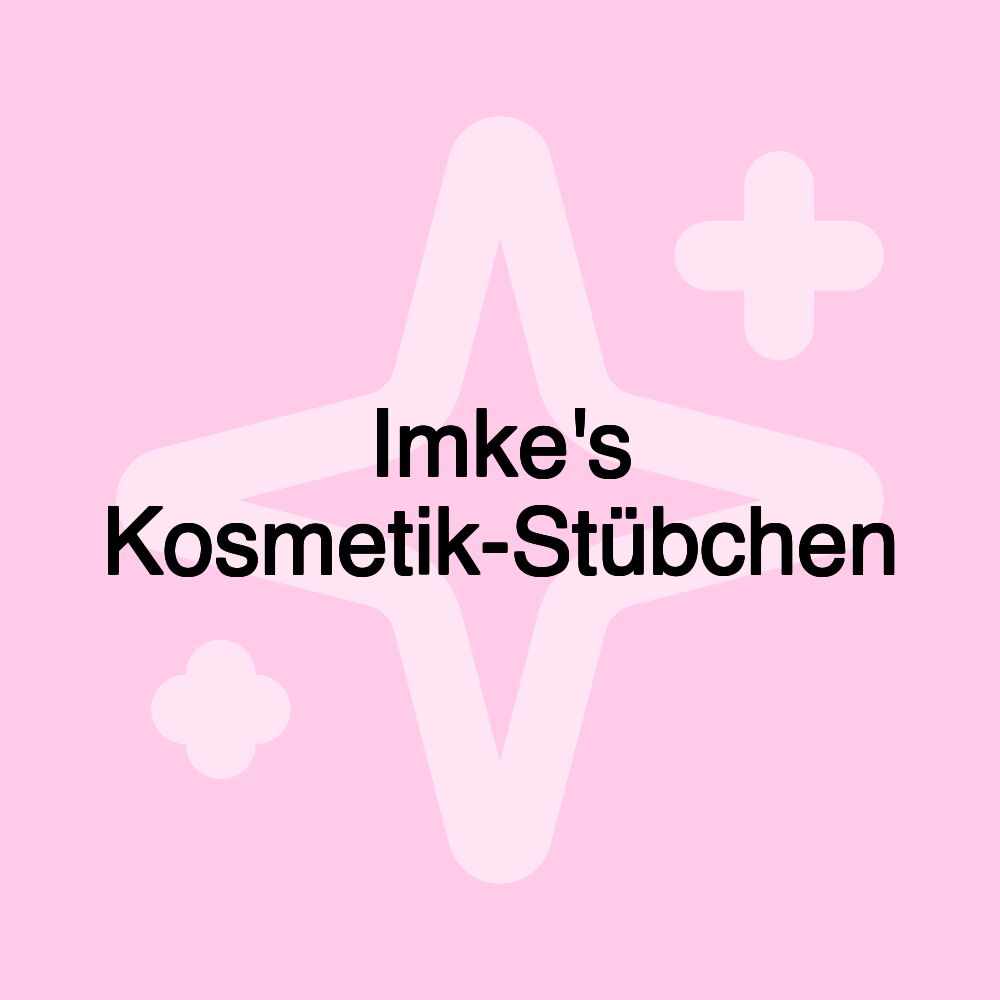 Imke's Kosmetik-Stübchen