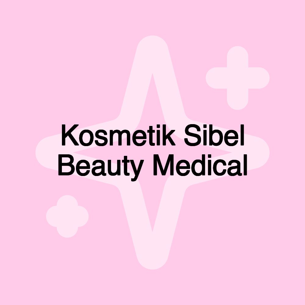 Kosmetik Sibel Beauty Medical