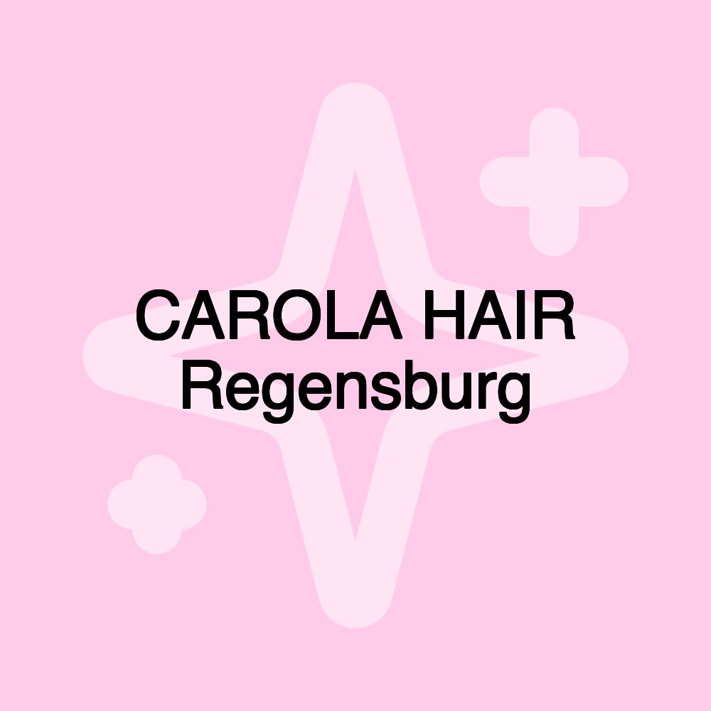 CAROLA HAIR Regensburg