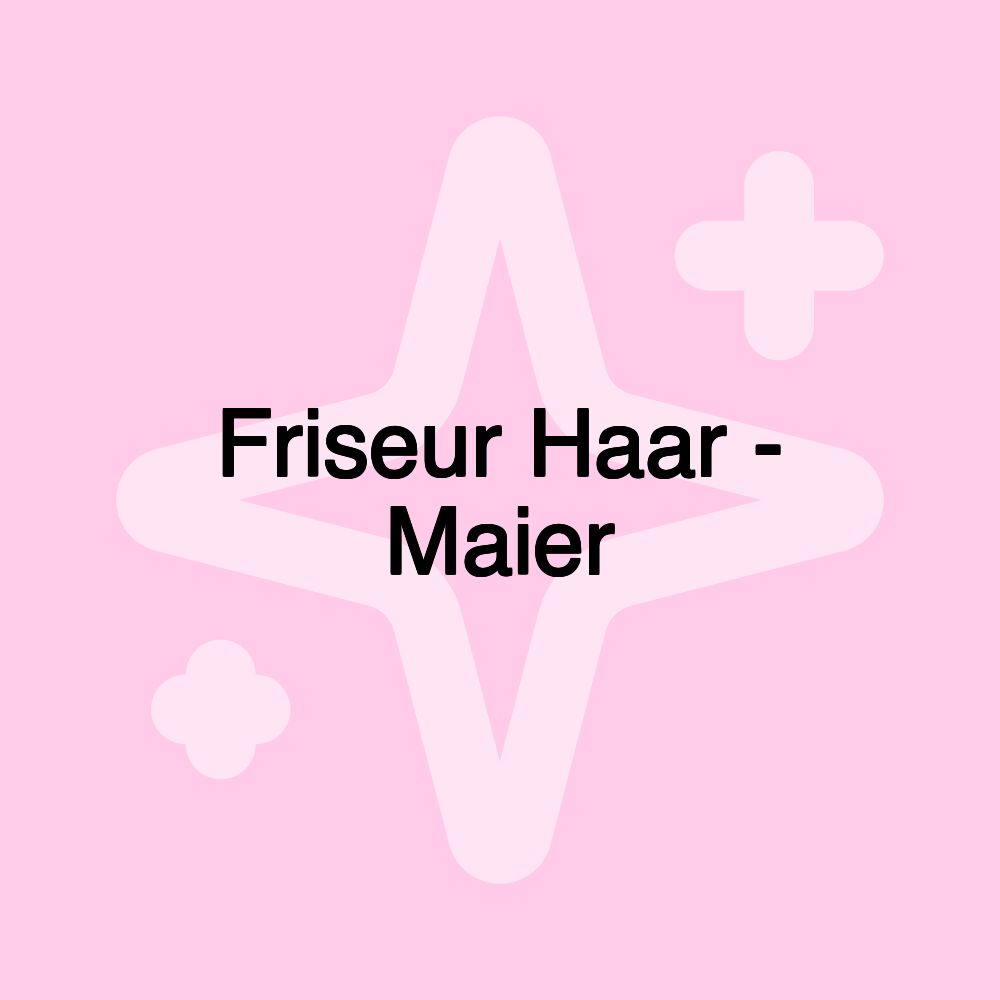 Friseur Haar - Maier