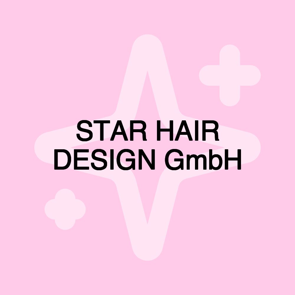 STAR HAIR DESIGN GmbH