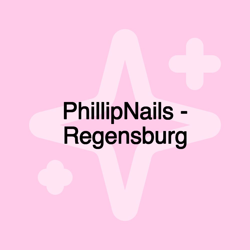 PhillipNails - Regensburg