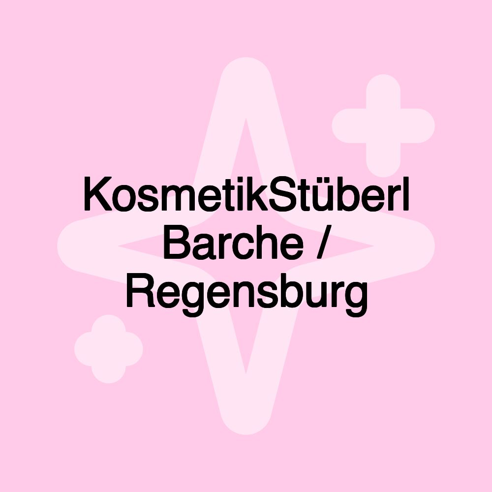 KosmetikStüberl Barche / Regensburg