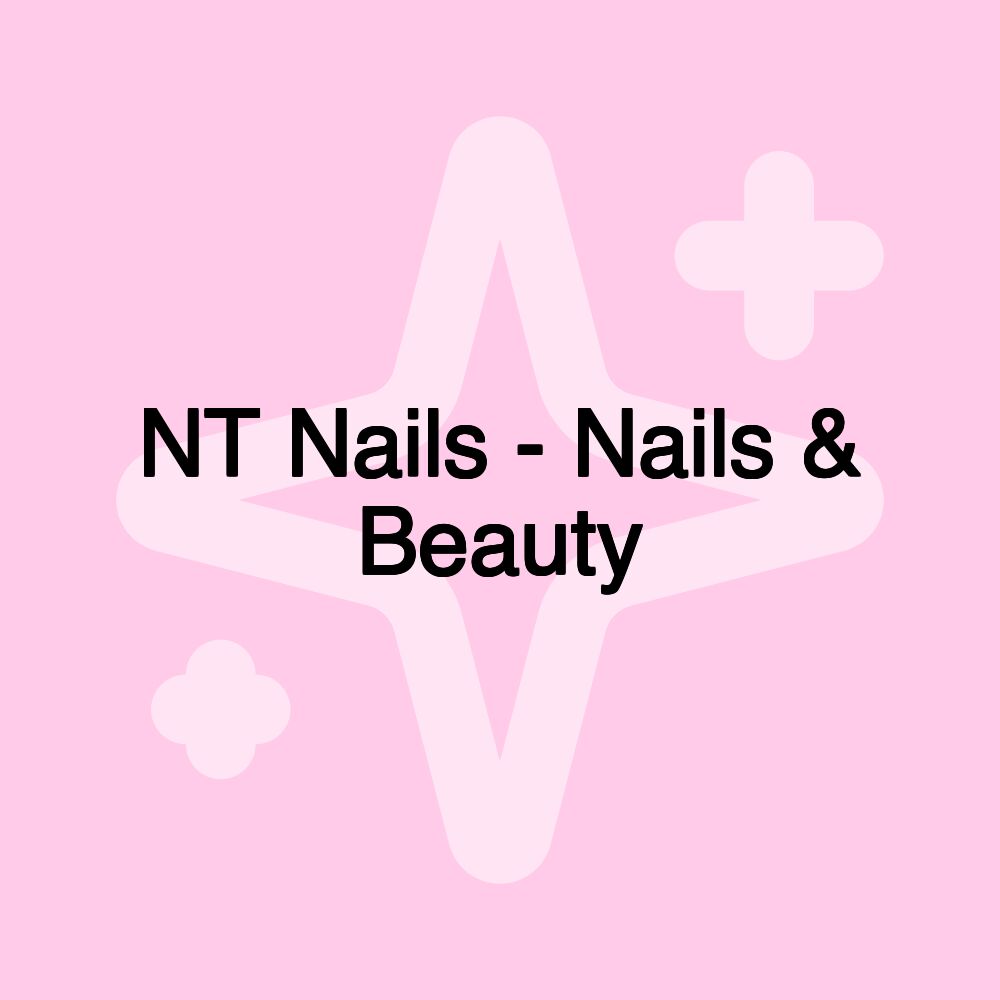 NT Nails - Nails & Beauty