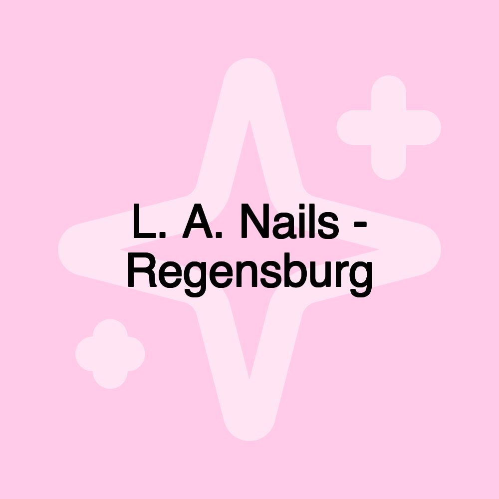 L. A. Nails - Regensburg