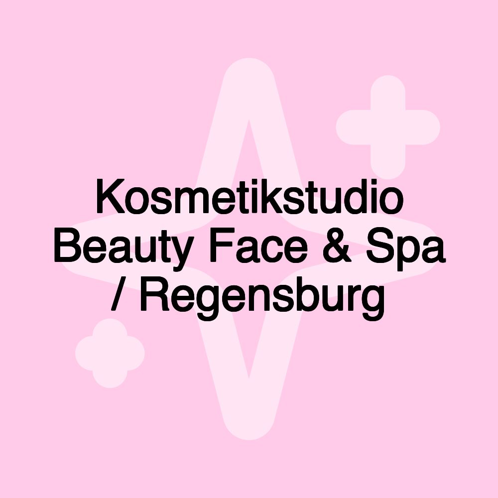 Kosmetikstudio Beauty Face & Spa / Regensburg